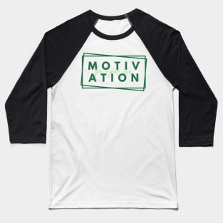 Be your Own Motivation - Green Baseball T-Shirt